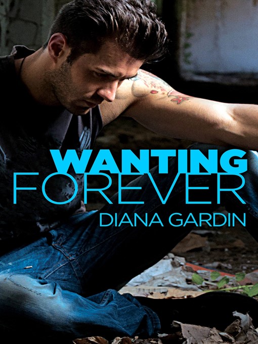 Title details for Wanting Forever by Diana Gardin - Available